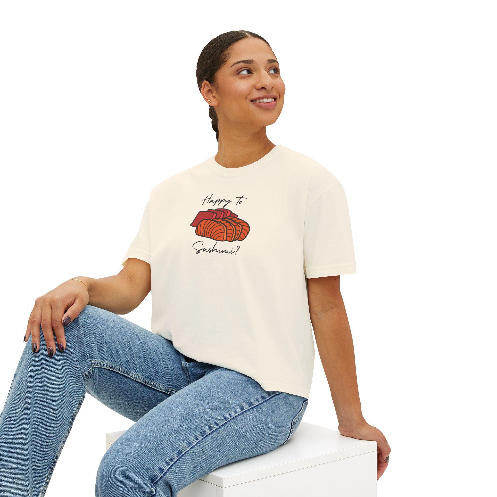 Happy to Sashimi? Sushi Lovers Boxy Tee - Etsy