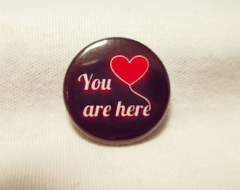 2 pieces Love "Your are here" button 25 mm Valentine's Day Mother's Day