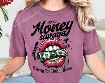 Design streetwear Money Savage, grafica Money for Living Needs, stampa su maglietta e tazza urbane, download digitale PNG SVG JPEG