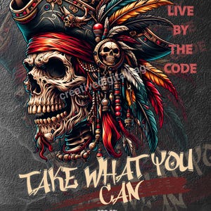 May include: Digital illustration of a skull wearing a pirate hat and a feathered headdress. The skull has a red bandana and is adorned with beads and jewelry. Text includes "LIVE BY THE CODE" and "TAKE WHAT YOU CAN".