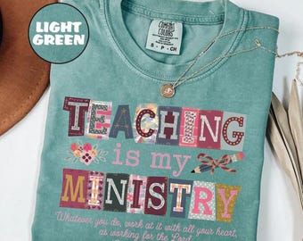 Comfort Colors® Teaching Is My Ministry Shirt, Christian Teacher Gift, Teacher School Shirt, Faith Teacher Gift, Scriptural Shirt, Teaching