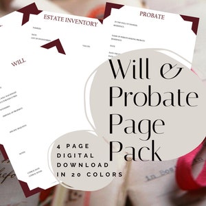 May include: A digital download pack of four printable pages for a will and estate inventory. The pages are in a white background with maroon accents. The text "Will & Probate Page Pack" is in a large font on a light gray circle. The text "4 Page Digital Download in 20 Colors" is below the circle.