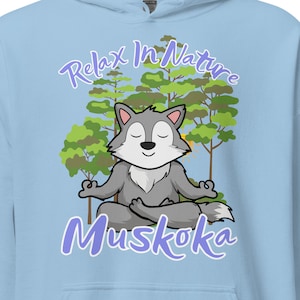 Personalize It! Relax In Nature - Muskoka - Calm Forest Yoga Wolf Fun Cartoon - Comfortable Quality Unisex Hoodie - Gift Ideas - Girls Trip