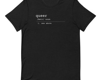 Queer: a Definition | LGBT | LGBTQ| Funny definition| dictionary| |Queer| Sas| Tshirt