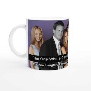 Matthew Perry - Chandler Memorible White 11oz Ceramic Mug