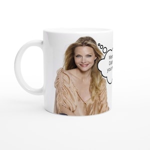 Michelle Pfeiffer | Thought Bubble | Spersonalizowane Twoją wiadomością | Biały 11-uncjowy ceramiczny kubek