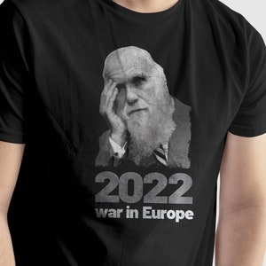 Ukraine war - Darwin facepalm t-shirt. &quot;2022. War in Europe&quot;. Peace now.