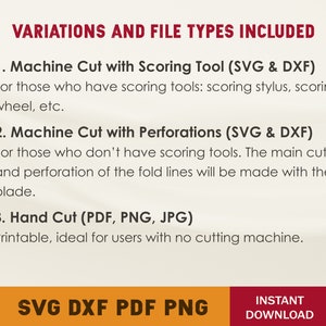 May include: A graphic showing the different variations and file types included in a digital download. The variations include machine cut with scoring tool, machine cut with perforations, and hand cut. The file types included are SVG, DXF, PDF, and PNG. The text "INSTANT DOWNLOAD" is also included.