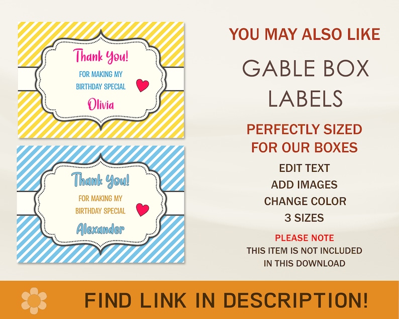 May include: Two printable thank you cards with yellow and blue striped backgrounds. The text on the cards reads "Thank You! For making my birthday special." The cards are designed for gable boxes. The text "YOU MAY ALSO LIKE GABLE BOX LABELS PERFECTLY SIZED FOR OUR BOXES EDIT TEXT ADD IMAGES CHANGE COLOR 3 SIZES PLEASE NOTE THIS ITEM IS NOT INCLUDED IN THIS DOWNLOAD FIND LINK IN DESCRIPTION!" is also included in the image.