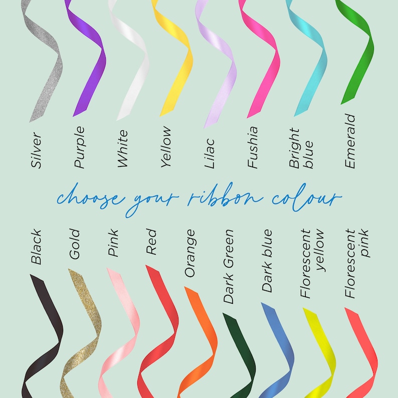 May include: A chart showing different ribbon colors to choose from. The colors are: black, silver, gold, pink, red, orange, dark green, dark blue, florescent yellow, florescent pink, purple, white, yellow, lilac, fuschia, bright blue, and emerald.