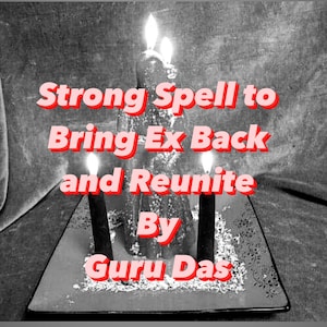STRONG Spell to Bring Back Ex and Reunite - Powerful Love Ritual - Same Day Casting