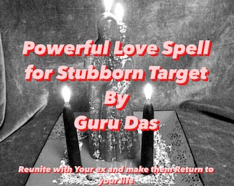 Liebeszauber für störrische Zielscheibe! Kehre zu mir zurück und EX BACK Zauber.