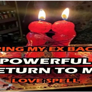 Powerful Return to Me Spell ,Contact Me Spell ,Come To Me Back Spell ,Ex Love Spell Black Magic Same Day Casting Fast Results 10x