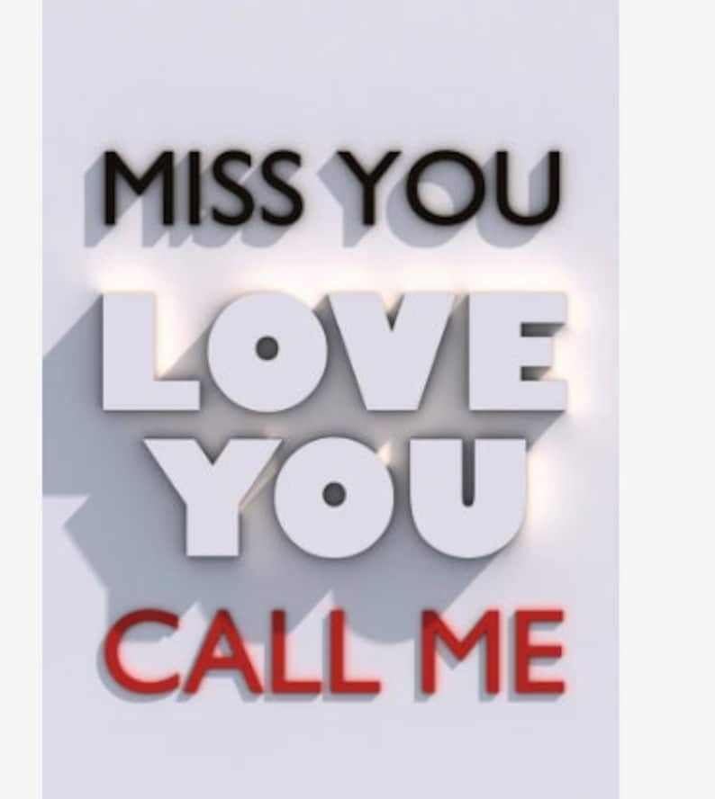 May include: White card with the text "Miss You Love You Call Me" in black and red lettering.