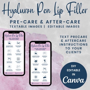 May include: Two pink and white phone mockups with a list of pre-treatment and after-treatment instructions for Hyaluron Pen Lip Filler. The text is in black and white. The text reads "Hyaluron Pen Lip Filler" and "Pre-Treatment Instructions" and "After-Treatment Instructions". The text also reads "Text Precare & Aftercare Instructions to Your Clients". The text also reads "DIY Editable in Canva".