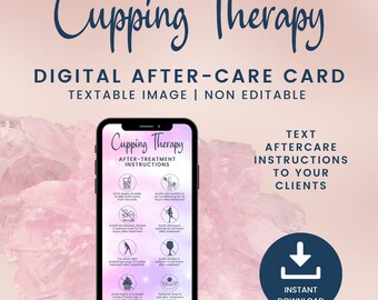 May include: A digital after-care card for cupping therapy. The card is displayed on a smartphone screen and includes instructions for clients after treatment, such as drinking plenty of water, avoiding hot showers, and scheduling time to recover.