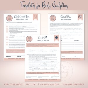 May include: Templates for body sculpting, including a client consent form, photo & video release form, and a Covid-19 liability waiver. The forms are light pink with black text and decorative elements. The text includes areas for a logo, name, signature, and date.