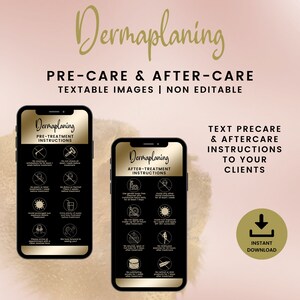 May include: Two black smartphone mockups with gold text on a pink background. The text on the mockups reads "Dermaplaning Pre-Treatment Instructions" and "Dermaplaning After-Treatment Instructions". The text on the background reads "Dermaplaning Pre-Care & After-Care Textable Images | Non Editable Text Precare & Aftercare Instructions To Your Clients Instant Download".