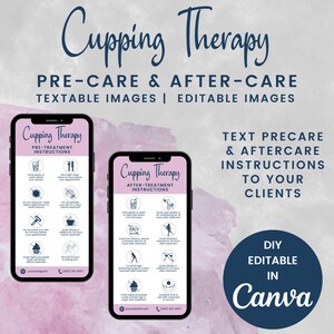 May include: Two phone screen mockups showing pre- and post-cupping therapy instructions. The text on the mockups reads "Cupping Therapy Pre-Treatment Instructions" and "Cupping Therapy After-Treatment Instructions". The text on the image reads "Cupping Therapy Pre-Care & After-Care Textable Images | Editable Images Text Precare & Aftercare Instructions to Your Clients DIY Editable in Canva".