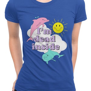 I'm Dead Inside - Sarcastic Happy T-Shirt I'm Dead Inside - Sarcastic Happy T-Shirt