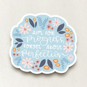 Sticker - Aim for Progress, Forget About Perfection