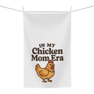 In My Chicken Mom Era Microfiber Tea Towel | Chicken Momma Gift Idea | Chicken Lady Gift Idea | Hen Mom Gift | Chicken Lovers Gift