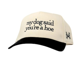 Mad Hatter  My Dog Said You&#39;re a Hoe Funny SnapBack Trucker Hat For Girls