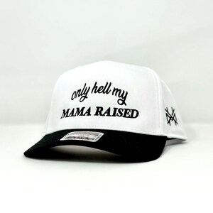 MHC Only Hell My Mama Raised Trucker Hat - Etsy