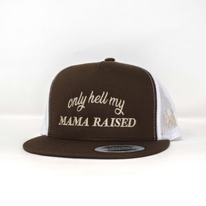 MHC Only Hell My Mama Raised Trucker Hat - Etsy