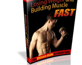 Weight Loss And Building Muscle Fast eBook