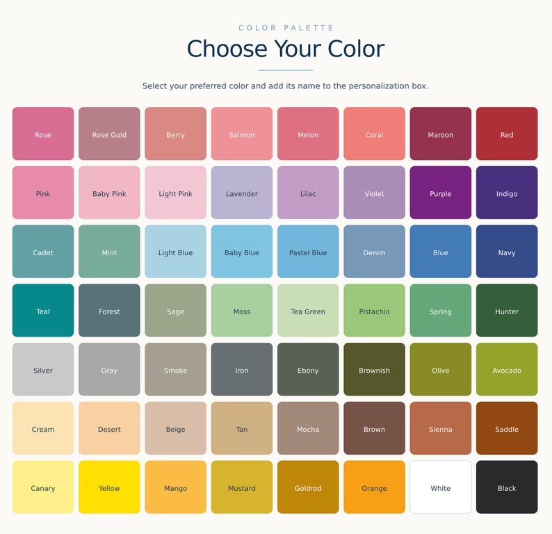 May include: A color palette chart titled Choose Your Color, featuring a grid of sixty-four distinct colored squares. Each square contains a text label identifying the specific color name, ranging from rose, pink, and blue to green, brown, and yellow.