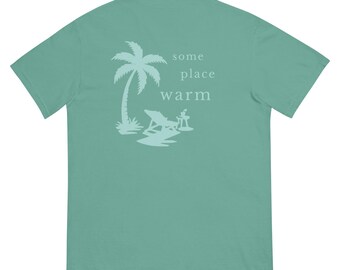 Some Place Warm Tee
