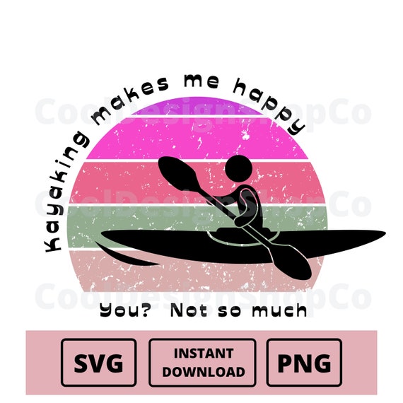 Kayak Life Kayak SVG Kayak PNG Kayak Paddle Kayak Gift - Etsy