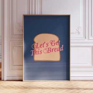 Let's Get This Bread Print, Navy and Pink Decor, Encouraging Wall Art, Hustle Print, College Wall Art, Trendy Aesthetic, Gen Z Funny Quotes
