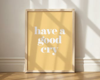 Have A Good Cry Print, It's Okay To Cry Wall Art, Cry Baby Decor, Sad Girls Club, VSCO Wall Art, Summer Girl Printable Art, Trendy Gen Z
