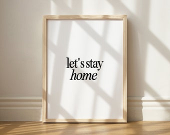 Let's Stay Home Print, Modern Living Room Decor, Trendy Wall Art, Let's Stay Home Wall Art, Printable Cozy Wall Art, Homebody Decor