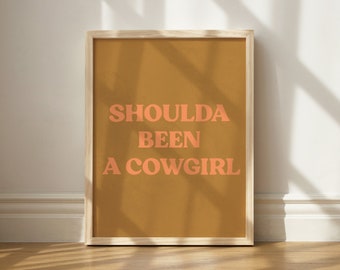 Shoulda Been A Cowgirl Print, Wall Art Printable, Cute Western Decor, Cowgirl Art, Printable Wall Art, Pink Cowboy Printable Art