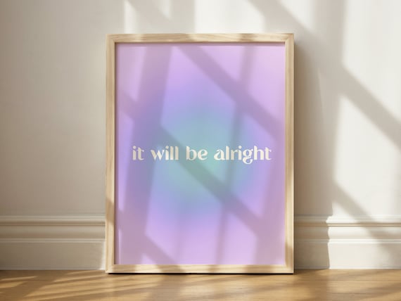 It Will Be Alright Print, Gradient Art Print, Good Energy Wall Art, Everything Will Be Okay, Encouraging Wall Art, Printable Yoga Art
