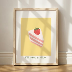 I'll Have A Slice Print, Cake Wall Art, Cute Kitchen Printable, Strawberry Cake Art, Printable Baking Art, Cake Lover Wall Art, Baker Print