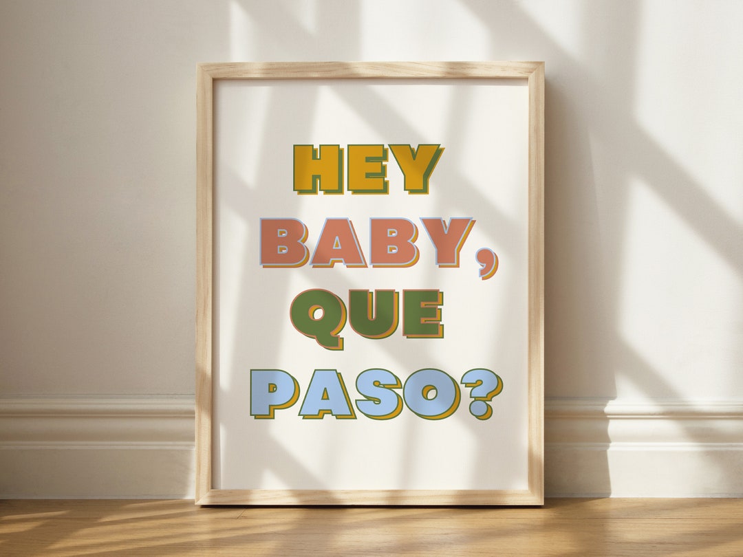 Hey Baby Que Paso Print Wall Art Printable Western Decor Etsy