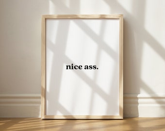 Nice Ass Print, Wall Art Printable, Printable Bathroom Art, Printable Wall Art, Quote Art, Funny Bathroom Decor, Simple Wall Art Printable