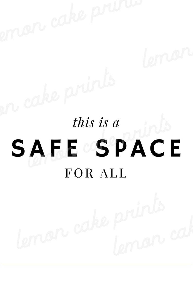 May include: Black and white text on a white background that reads "This is a SAFE SPACE FOR ALL".