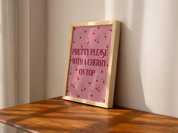 Pretty Please With A Cherry on Top Print, Pretty Please Art
