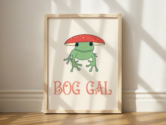 Bog Gal Print, Wall Art Printable, Frog With Mushroom Hat Decor, Funny Frog Wall Art, Frog Printable Art, MushroomPrint