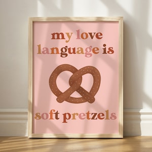 My Love Language is Soft Pretzels Print, Wall Art Printable, Funny Kitchen Decor, Pretzel Illustration Art, Printable Wall Art, Mall Pretzel
