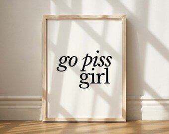 Go Girl Print, Funny Bathroom Decor, Cute Lettering Decor, Washroom Print, Trendy Loo, Sarcastic Funny Print, Gossip Wall Art, Meme Print