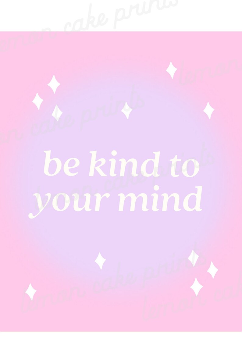 May include: A pink and purple gradient background with white stars and the text "be kind to your mind" in white.