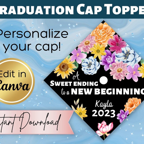 Personalized Graduation Cap Topper Canva Template Digital Download | Custom Grad Cap Topper with Name | A Sweet Ending to a New Beginning