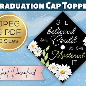 Abschlusskappen Topper | Masters Degree | Sie glaubte, sie könnte Floral Grad Cap | Sofort Download