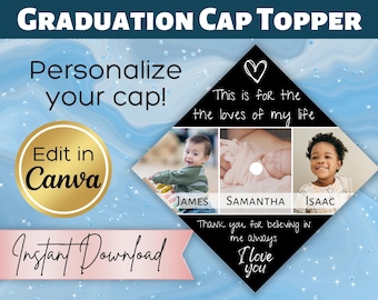 Personalized Graduation Cap Topper Canva Template | Custom Grad Cap Topper with Photos | For the Loves of My Life Grad Cap Topper